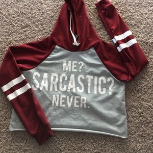 Me? Sarcastic? Never. Hoodie